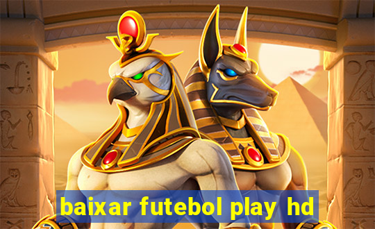 baixar futebol play hd